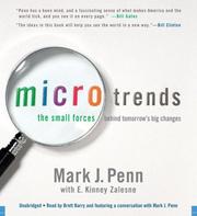 Microtrends : [the small forces behind tomorrow's big changes] /