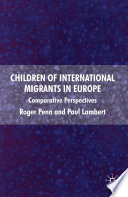 Children of International Migrants in Europe : Comparative Perspectives /