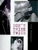 Don't think twice /
