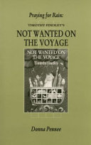 Praying for rain : Timothy Findley's Not wanted on the voyage /