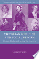 Victorian Medicine and Social Reform : Florence Nightingale among the Novelists /