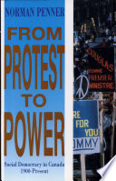 From protest to power : social democracy in Canada 1900-present /