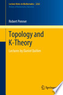 Topology and K-Theory : Lectures by Daniel Quillen /