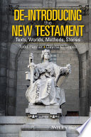 De-introducing the New Testament : texts, worlds, methods, stories /