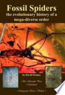 Fossil spiders : a the evolutionary history of a mega-diverse order /
