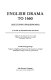 English drama to 1660 (excluding Shakespeare) : a guide to information sources /