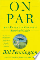 On par : the everyday golfer's survival guide /