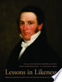 Lessons in likeness : portrait painters in Kentucky and the Ohio River Valley, 1802-1920 : featuring works from the Filson Historical Society /