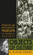 Objects of culture : ethnology and ethnographic museums in Imperial Germany /