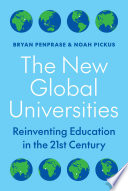 The New Global Universities : Reinventing Education in the 21st Century /