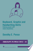 Keyboard, graphic, and handwriting skills : helping people with motor disabilities /