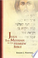 Jesus the Messiah in the Hebrew Bible /