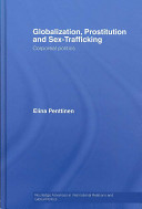 Globalization, prostitution and sex-trafficking ; corporeal politics /