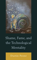 Shame, fame, and the technological mentality /