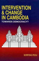 Intervention & change in Cambodia : towards democracy? /