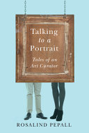 Talking to a portrait : tales of an art curator /