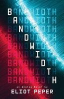Bandwidth : an analog novel /