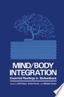 Mind/Body Integration : Essential Readings in Biofeedback /