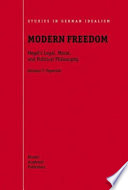 Modern Freedom : Hegel's Legal, Moral, and Political Philosophy /
