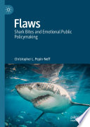 Flaws : Shark Bites and Emotional Public Policymaking /