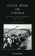 Civil war in China : the political struggle, 1945-1949 /