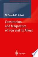 Constitution and Magnetism of Iron and its Alloys /