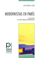 Modernistas en París : el mito de París en la prosa modernista hispanoamericana /