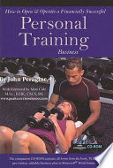 How to open & operate a financially successful personal training business : with companion CD-ROM /