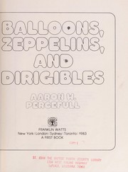 Balloons, zeppelins, and dirigibles /