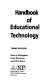 A handbook of educational technology /