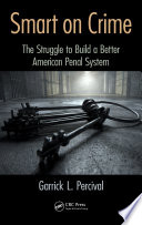 Smart on crime : the struggle to build a better American penal system /