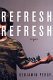 Refresh, refresh : stories /