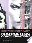 Strategic integrated marketing communication : theory and practice /