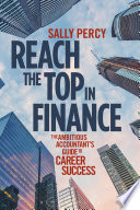 Reach the top in finance : the ambitious accountant's guide to career success /