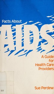 Facts about AIDS : a guide for health care providers /