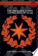 The Cherokee Nation and the Trail of Tears /