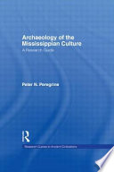 Archaeology of the Mississippian culture : a research guide /