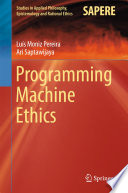 Programming machine ethics /