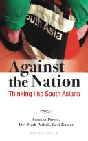 Against the nation : thinking like south Asians /