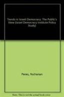 Trends in Israeli democracy : the public's view /