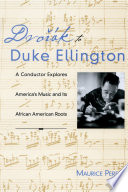 Dvořák to Duke Ellington : a conductor explores America's music and its African American Roots /