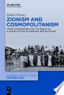 Zionism and cosmopolitanism : Franz Oppenheimer and the dream of a Jewish future in Germany and Palestine /