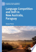 Language Competition and Shift in New Australia, Paraguay /