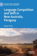 Language competition and shift in New Australia, Paraguay /