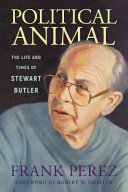 Political animal : the life and times of Stewart Butler /