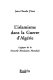 L'islamisme dans la guerre d'Algérie : logique de la nouvelle révolution mondiale /