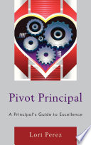 Pivot principal : a principal's guide to excellence /
