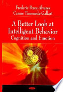 A better look at intelligent behavior : cognition and emotion /