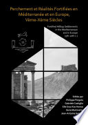 Perchement et Réalités Fortifiées en Méditerranée et en Europe, Vème-Xème Siècles : Fortified Hilltop Settlements in the Mediterranean and in Europe (5th-10th Centuries).