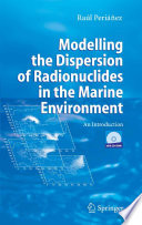 Modelling the dispersion of radionuclides in the marine environment : an introduction /